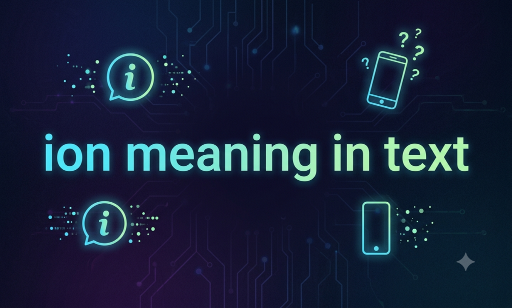 Ion Meaning in Text — What Does “Ion” Mean & How to Use It? ion meaning in text