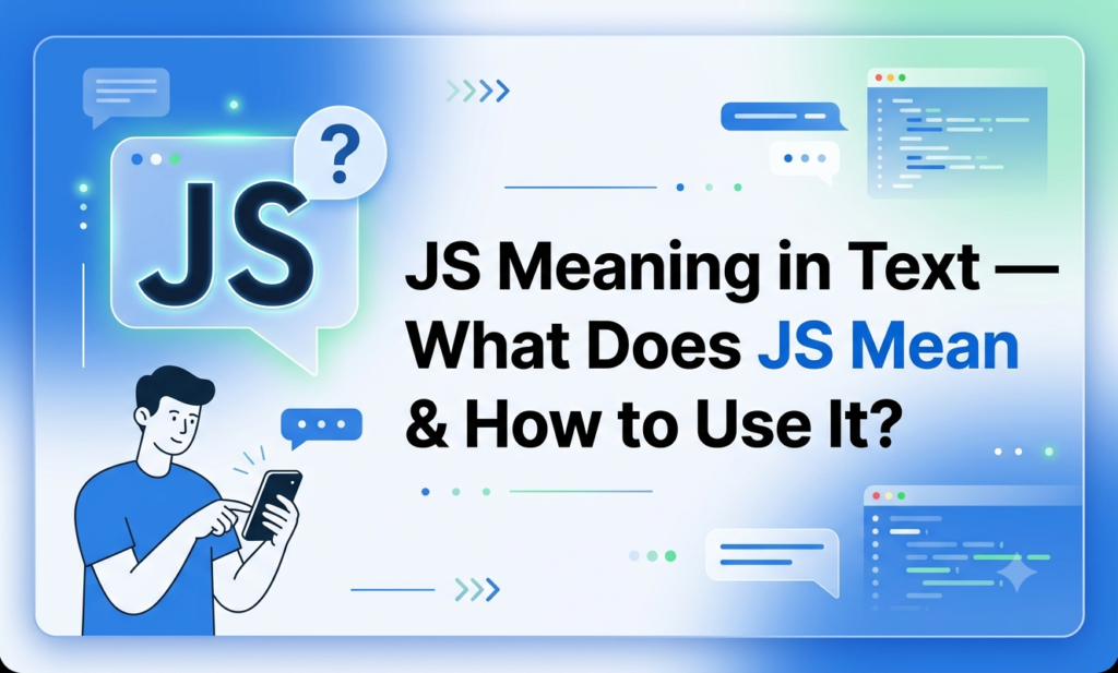 JS Meaning in Text — What Does JS Mean & How to Use It? js meaning in text