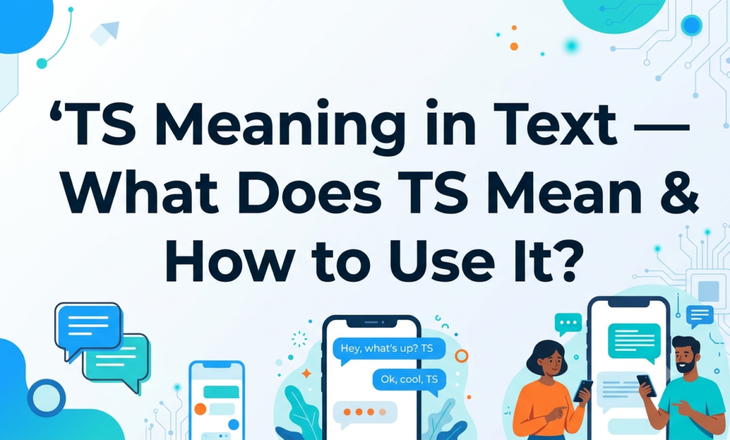 ts meaning in text