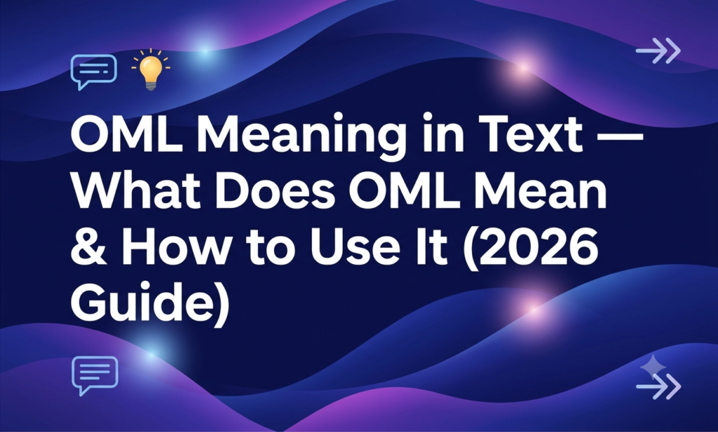 OML Meaning in Text — What Does OML Mean & How to Use It (2026 Guide) oml meaning in text