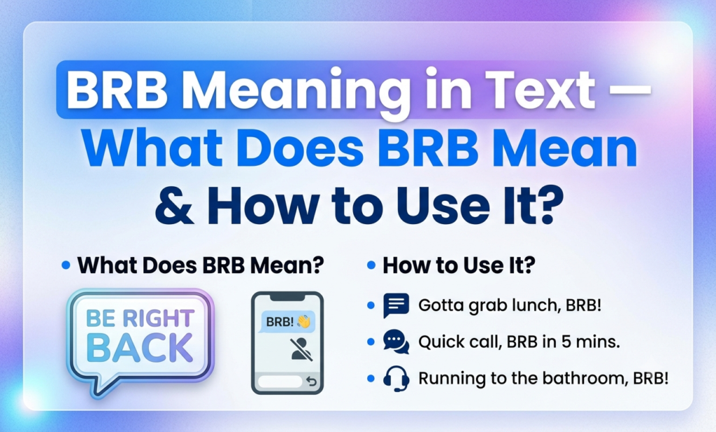 BRB Meaning in Text — What Does BRB Mean & How to Use It? brb meaning in text